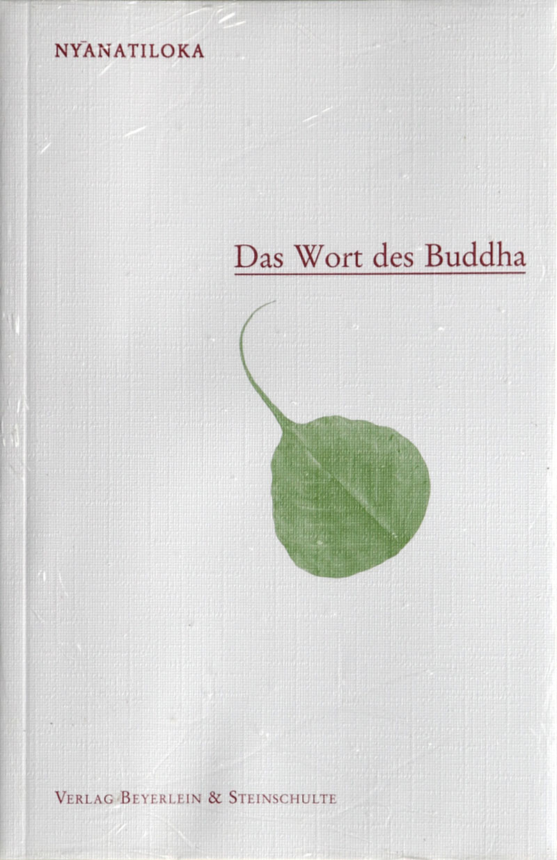 Das Wort des Buddha - Eine systematische Übersicht über die Lehre des Buddha in seinen eigenen Worten.